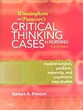 Winningham and Preusser's Critical Thinking Cases in Nursing: Medical-Surgical, Pediatric, Maternity, and Psychiatric Case Studies