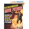 Insultingly Stupid Movie Physics: Hollywood's Best Mistakes, Goofs and Flat-Out Destructions of the Basic Laws of the Universe