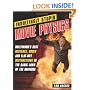 Insultingly Stupid Movie Physics: Hollywood's Best Mistakes, Goofs and Flat-Out Destructions of the Basic Laws of the Universe