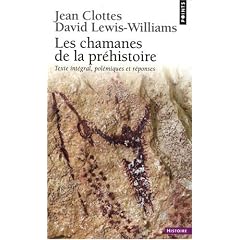Les chamanes de la pr�histoire : Transe et magie dans les grottes orn�es Suivi de Apr�s Les Chamanes, pol�miques et r�ponses