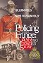 Policing The Fringe: A Young Mountie's Story Policing The Fringe: A Young Mountie's Story
