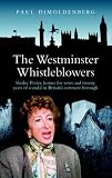 The Westminster whistleblowers : Shirley Porter, homes for votes and twenty years of scandal in Britain's rottenest borough