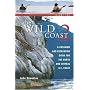 The Wild Coast: Volume 2: A Kayaking, Hiking and Recreational Guide for the North and Central B.C. Coast (The Wild Coast)