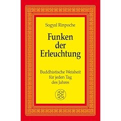 Funken der Erleuchtung: Buddhistische Weisheit f�r jeden Tag des Jahres
