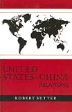 Historical Dictionary of United States-China Relations (Historical Dictionaries of U.S. Diplomacy)
