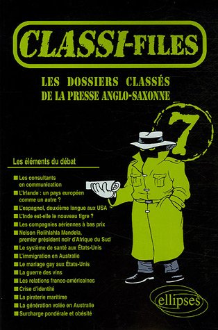 Classi-files 7 : Les dossiers classés de la presse anglo-saxonne