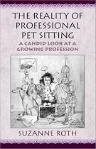 The Reality of Professional Pet Sitting: A Candid Look at a Growing Profession