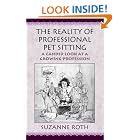 Click here to buy The Reality of Professional Pet Sitting by  Suzanne M. Roth.