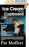Ice Cream in the Cupboard: A True Sto...