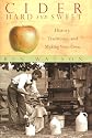 Cider, Hard and Sweet: History, Traditions and Making Your Own