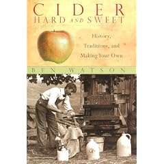 Cider, Hard and Sweet: History, Traditions and Making Your Own