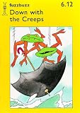 fuzzbuzz: Level 1B Storybooks: Down with the Creeps: A Remedial Reading Scheme: Storybook Level 1B