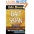 The Bait of Satan: Living Free from the Deadly Trap of Offense