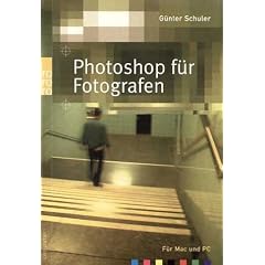 Photoshop f�r Fotografen. F�r Mac und PC.
