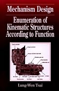 Mechanism Design: Enumeration of Kinematic Structures According to Function (Advanced Topics in Mechanical Engineering Series.)