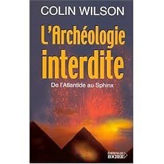 L'arch�ologie interdite, de l'Atlantide au Sphinx