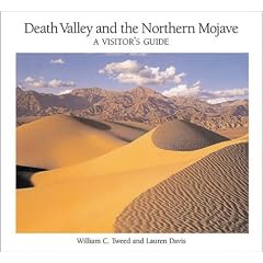 Death Valley and the Northern Mojave: A Visitor's Guide