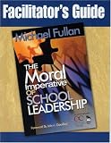 Facilitators Guide The Moral Imperative Of School Leadership