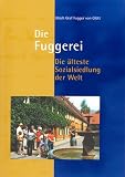 Die Fuggerei - Die &auml;lteste Sozialsiedlung der Welt - Ulrich Graf Fugger von Gl&ouml;tt