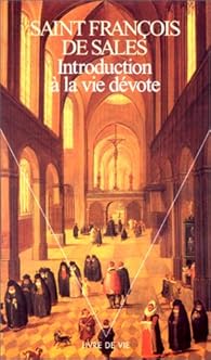 Introduction A La Vie Devote Saint Francois De Sales Babelio