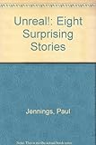 Unreal! : eight surprising stories