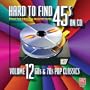 Hard To Find 45s On CD, Volume 12 (60s & 70s Pop Classics)