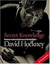 Secret Knowledge (New and Expanded Edition): Rediscovering the Lost Techniques of the Old Masters