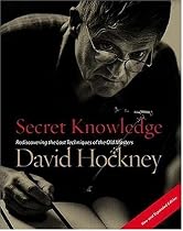 Secret Knowledge (New and Expanded Edition): Rediscovering the Lost Techniques of the Old Masters