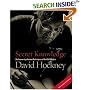 Secret Knowledge (New and Expanded Edition): Rediscovering the Lost Techniques of the Old Masters