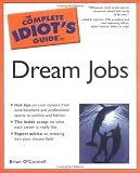 The Complete Idiot's Guide to Dream Jobs (The Complete Idiot's Guide)