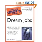 Click here to buy The Complete Idiot's Guide to Dream Jobs (The Complete Idiot's Guide) by  Brian O'Connell.