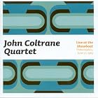 Click here to buy Live at the Showboat Philadelphia June 17, 1963 by  John Coltrane Quartet .