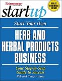 Start Your Own Herb and Herbal Products Business (Entrepreneur Magazine s Start Up)