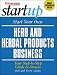 Start Your Own Herb and Herbal Products Business (Entrepreneur Magazine's Start Up)