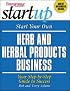 Start Your Own Herb and Herbal Products Business (Entrepreneur Magazine's Start Up)