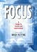 Focus: A Guide to Clarity and Achievement