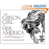 The Gibson Girl and Her America: The Best Drawings of Charles Dana Gibson (Dover Fine Art, History of Art) Charles Dana Gibson