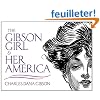 The Gibson Girl and Her America: The Best Drawings of Charles Dana Gibson