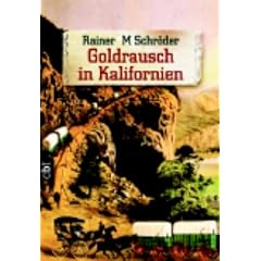 Goldrausch in Kalifornien.