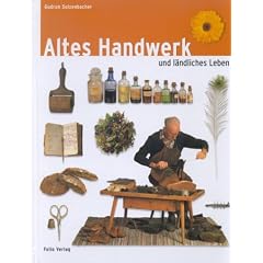 Altes Handwerk und l�ndliches Leben