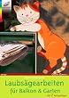 Laubs�gearbeiten f�r Balkon und Garten