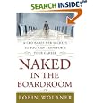 Naked in the Boardroom: A CEO Bares Her Secrets So You Can Transform Your Career