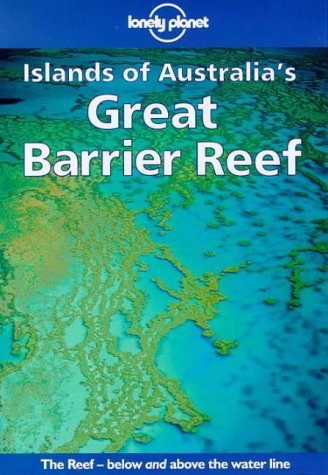 City Travel Guides Discounted  Books : Lonely Planet : Islands of Australia's Great Barrier Reef