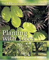 The Horticulture Gardener's Guide - Planting with Trees (The Horticulture Gardener's Guides)