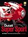 Ducati Super Sport (Haynes Great Bikes)