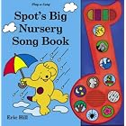 Spot's Big Nursery Song Book (Spot Sound Books) by Eric Hill