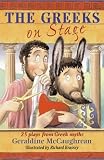 The Greeks on Stage: 25 plays from Greek myths: 25 Plays from Greek Myths