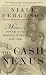 The Cash Nexus: Economics And Politics From The Age Of Warfare Through The Age Of Welfare, 1700-2000