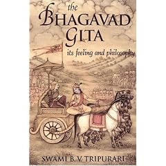 Bhagavad Gita: Its Feeling and Philosophy
