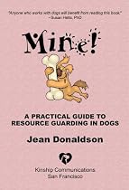 Mine! A Practical Guide to Resource Guarding in Dogs